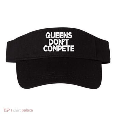 Queens DonT Compete Visor