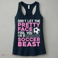 quote don't let the pretty face fool you soccer beast Women's Tank Top thumb 3