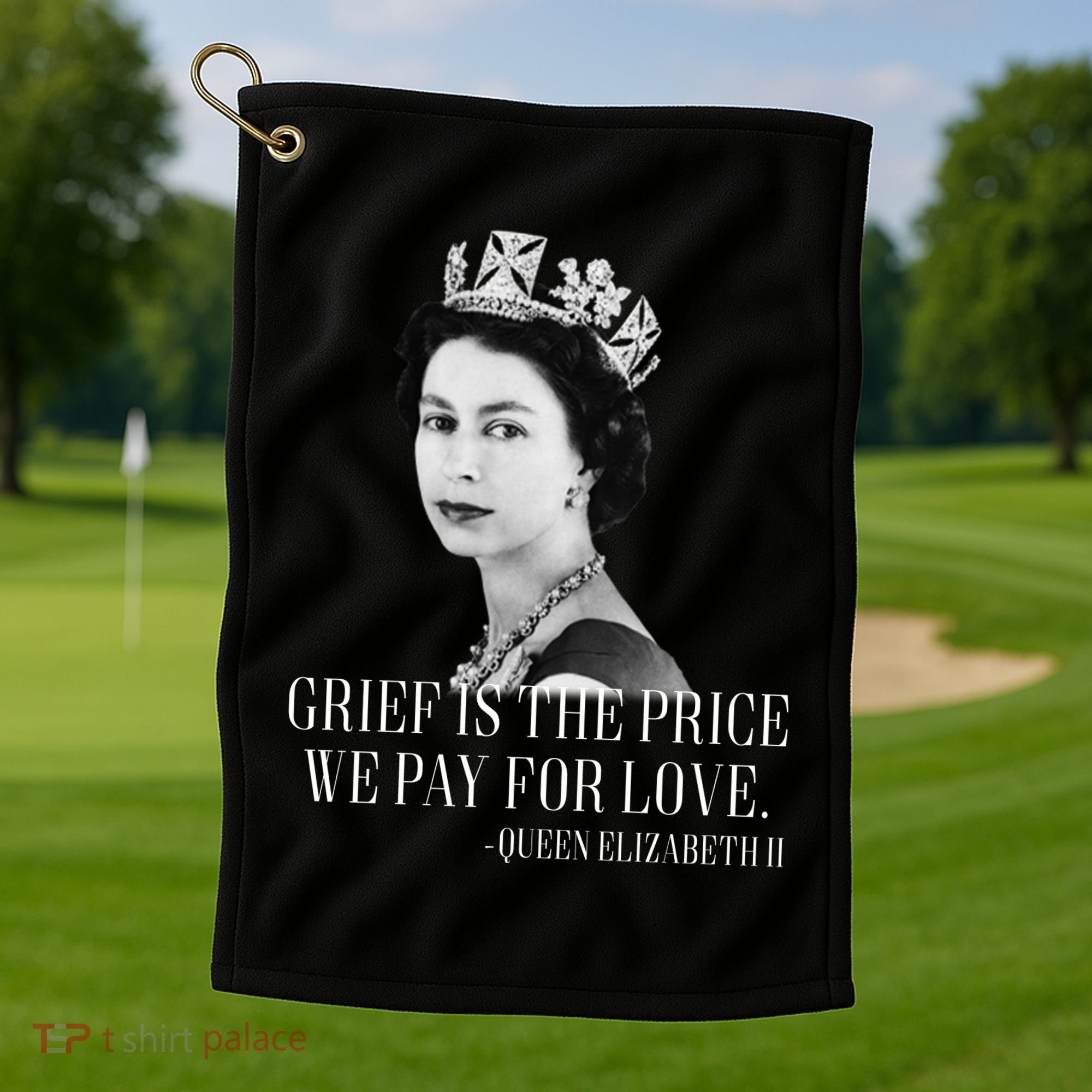 Queen Elizabeth II Inspiring Quote Golf Towel