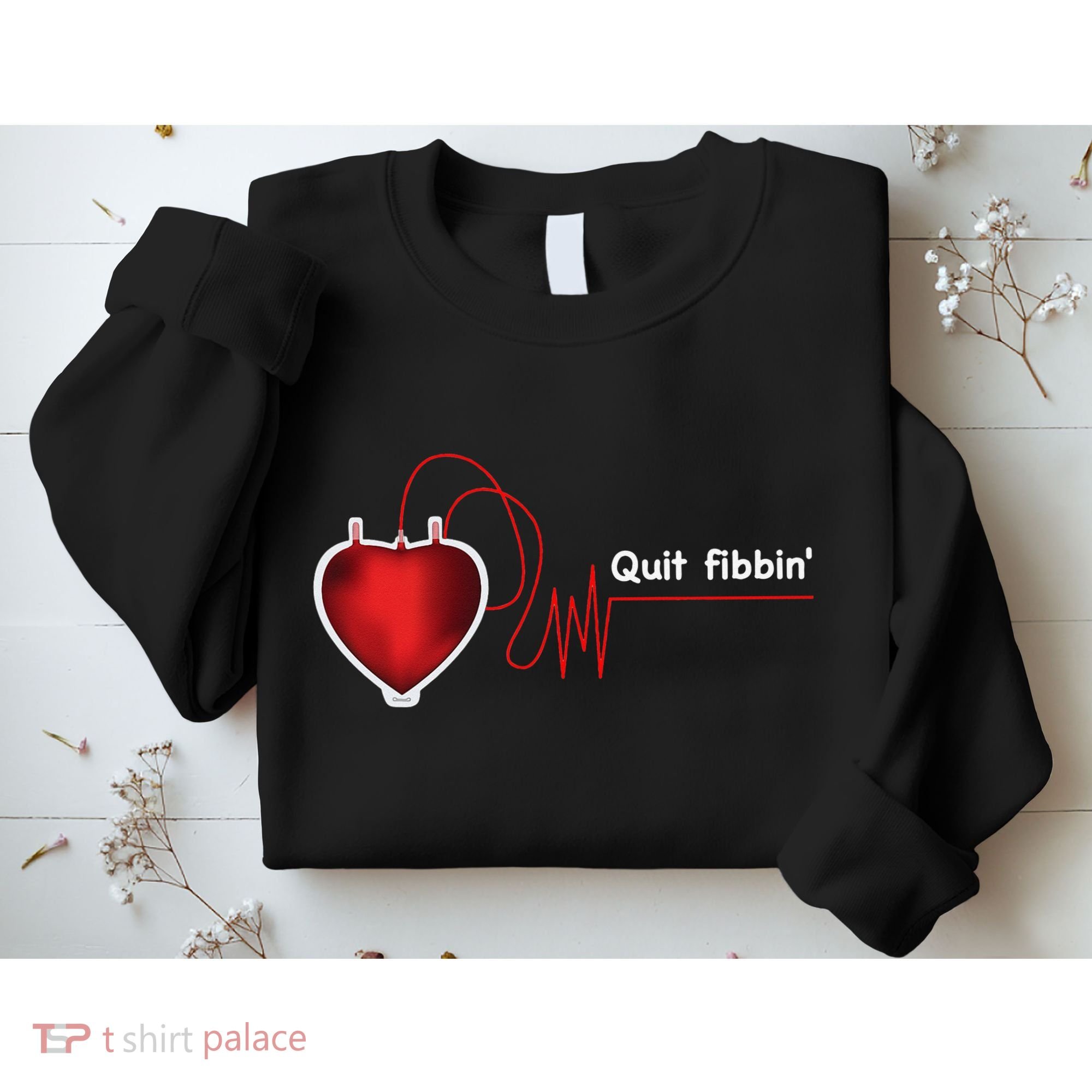 Quit Fibbin Atrial Fibrillation Funny medical Sweatshirt