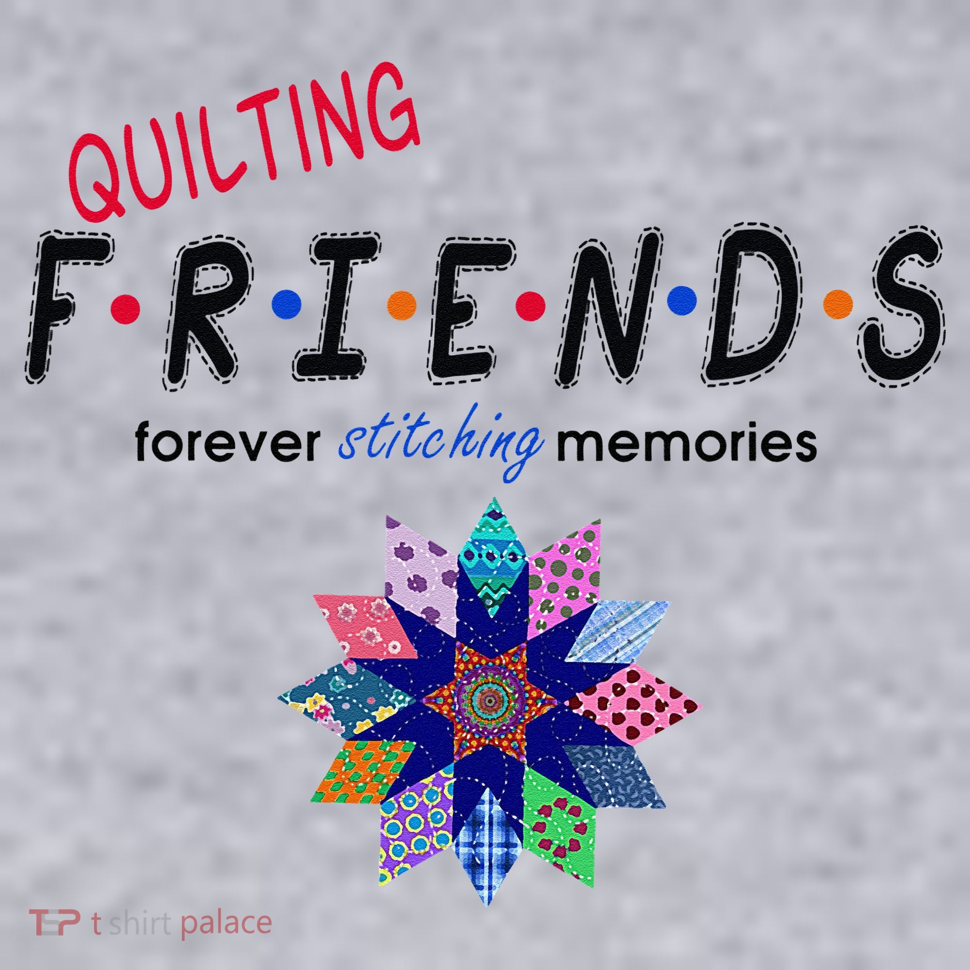 Quilting Friends Forever Stitching Memories Funny Quilting Women's Sweatshirt