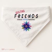 Quilting Friends Forever Stitching Memories Funny Quilting USA-Made Doggie Bandana thumb 0