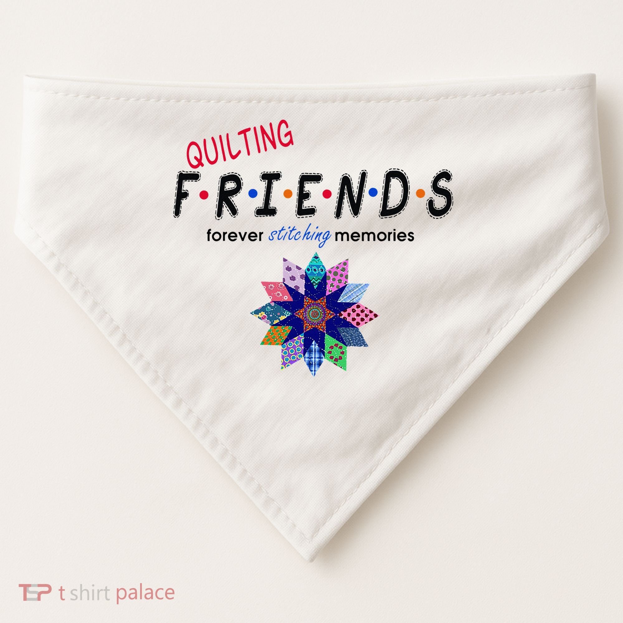 Quilting Friends Forever Stitching Memories Funny Quilting USA-Made Doggie Bandana