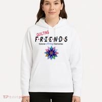 Quilting Friends Forever Stitching Memories Funny Quilting Hoodie thumb 5