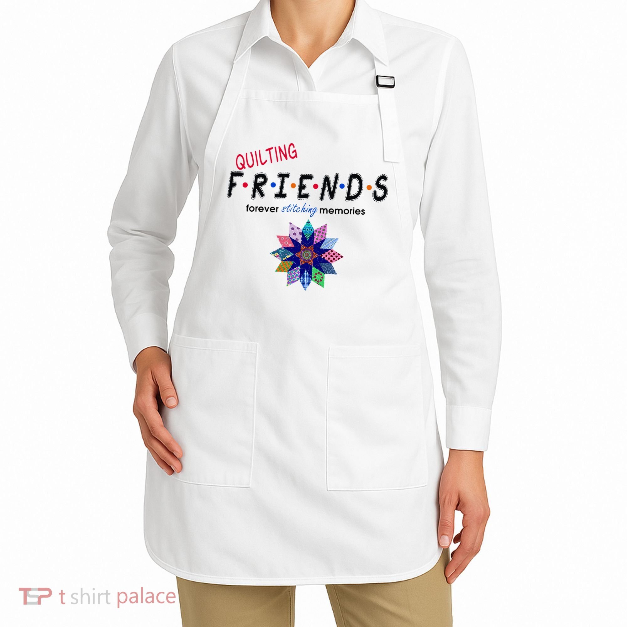 Quilting Friends Forever Stitching Memories Funny Quilting Apron