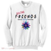 Quilting Friends Forever Stitching Memories Funny Quilting Sweatshirt thumb 0