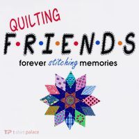 Quilting Friends Forever Stitching Memories Funny Quilting Sweatshirt thumb 3