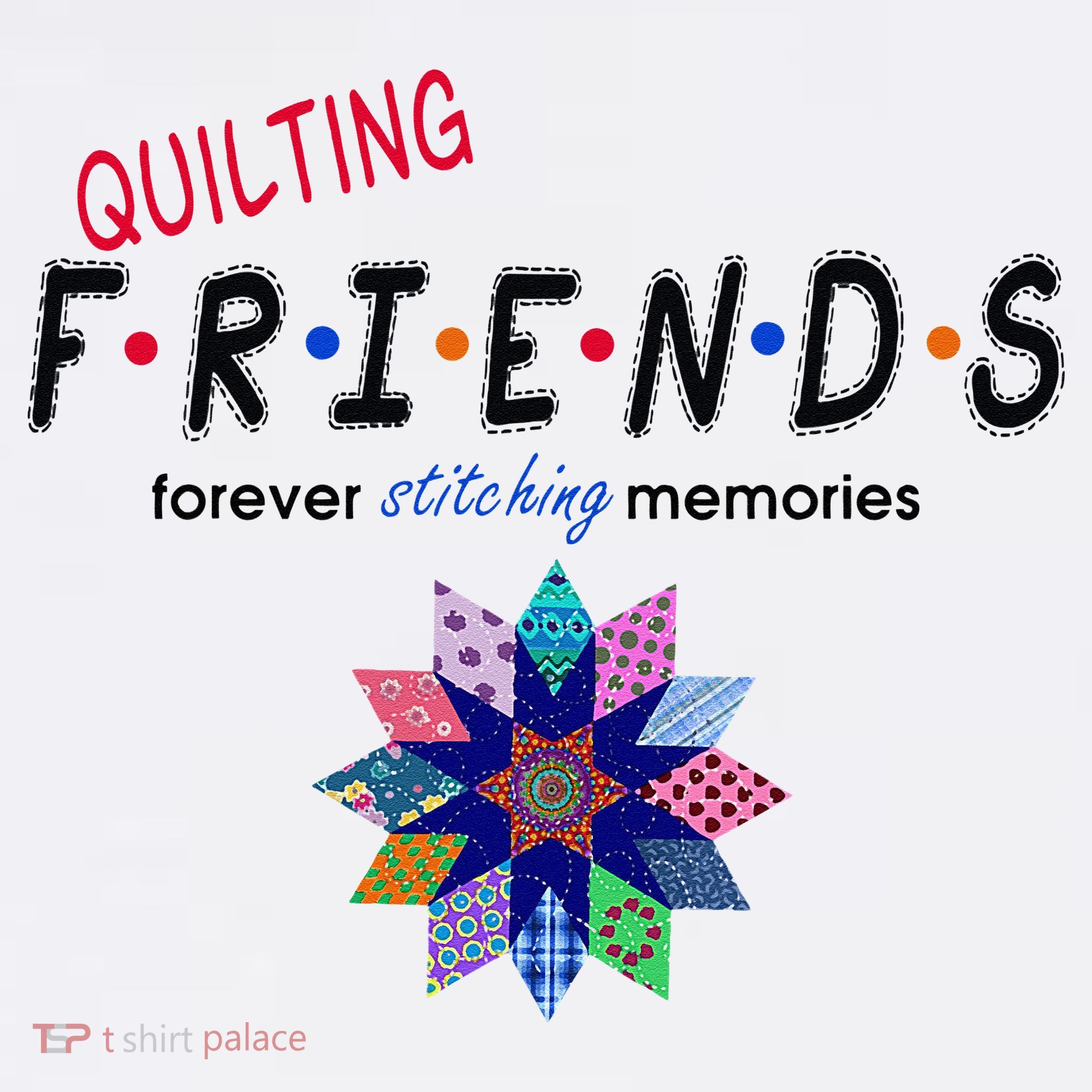 Quilting Friends Forever Stitching Memories Funny Quilting Sweatshirt