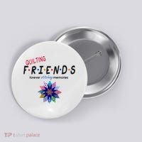 Quilting Friends Forever Stitching Memories Funny Quilting Button thumb 0