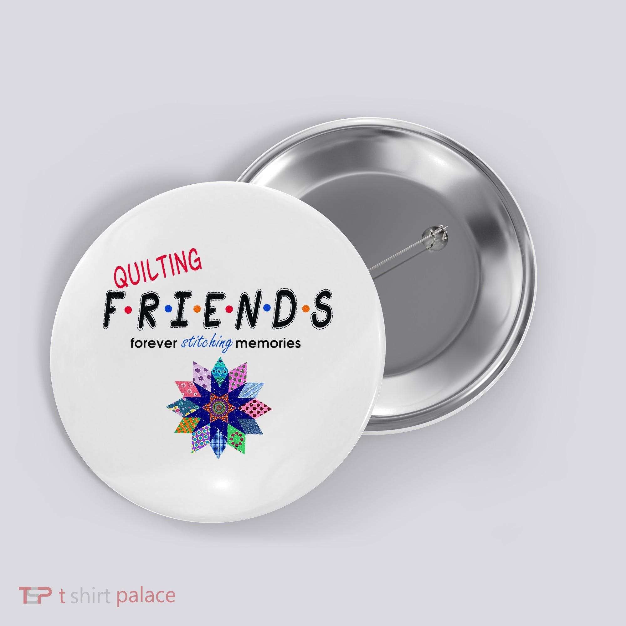 Quilting Friends Forever Stitching Memories Funny Quilting Button