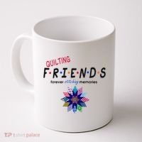 Quilting Friends Forever Stitching Memories Funny Quilting Coffee Mug thumb 0