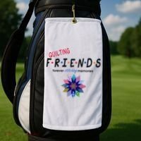Quilting Friends Forever Stitching Memories Funny Quilting Golf Towel thumb 2