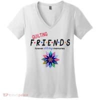 Quilting Friends Forever Stitching Memories Funny Quilting Women's V-Neck T-Shirt thumb 0