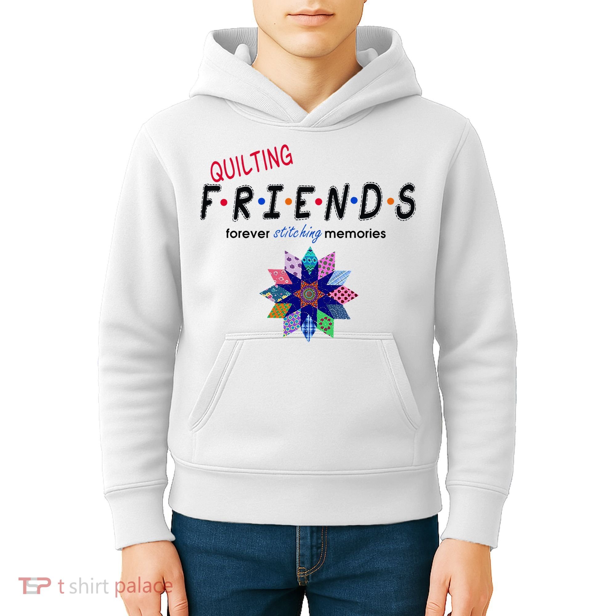 Quilting Friends Forever Stitching Memories Funny Quilting Kids Hoodie