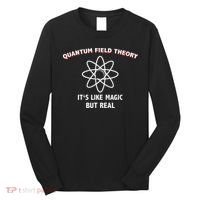 Quantum Field Theory ItS Like Magic Scientist Teacher Long Sleeve Shirt thumb 0