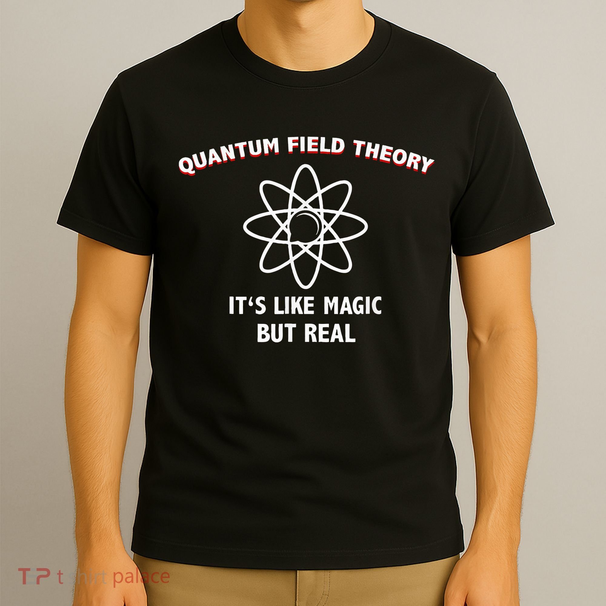 Quantum Field Theory ItS Like Magic Scientist Teacher T-Shirt
