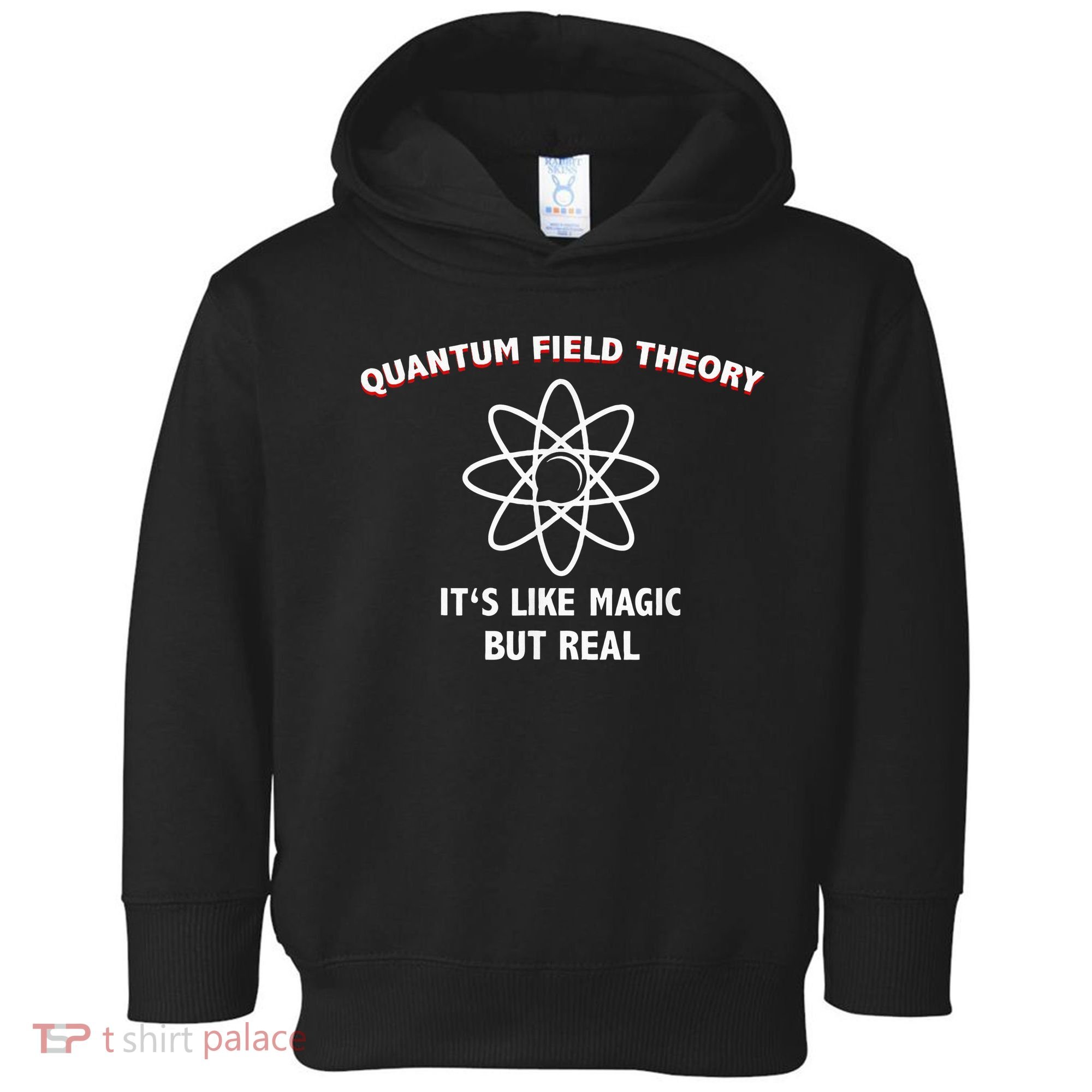 Quantum Field Theory ItS Like Magic Scientist Teacher Toddler Hoodie