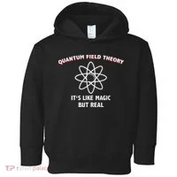 Quantum Field Theory ItS Like Magic Scientist Teacher Toddler Hoodie thumb 0
