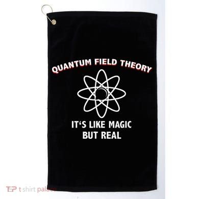 Quantum Field Theory ItS Like Magic Scientist Teacher Golf Towel