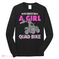 Quad Four Wheeler Never Underestimate A Girl 4 Wheeler Long Sleeve Shirt thumb 0