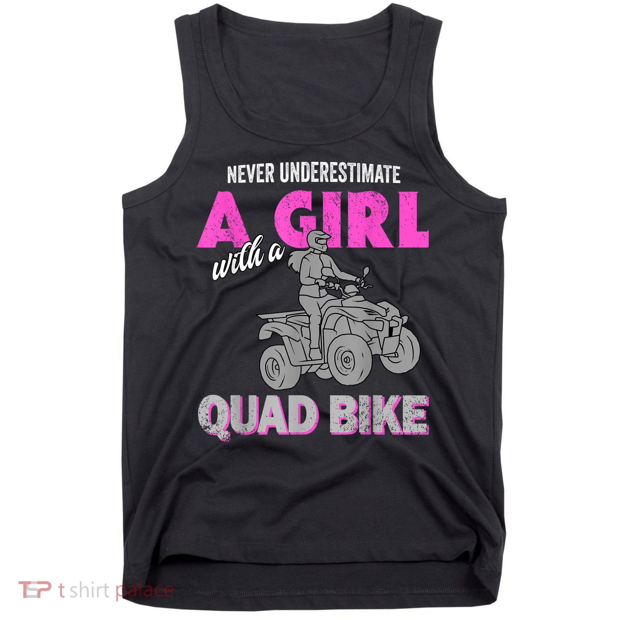 Quad Four Wheeler Never Underestimate A Girl 4 Wheeler Tank Top