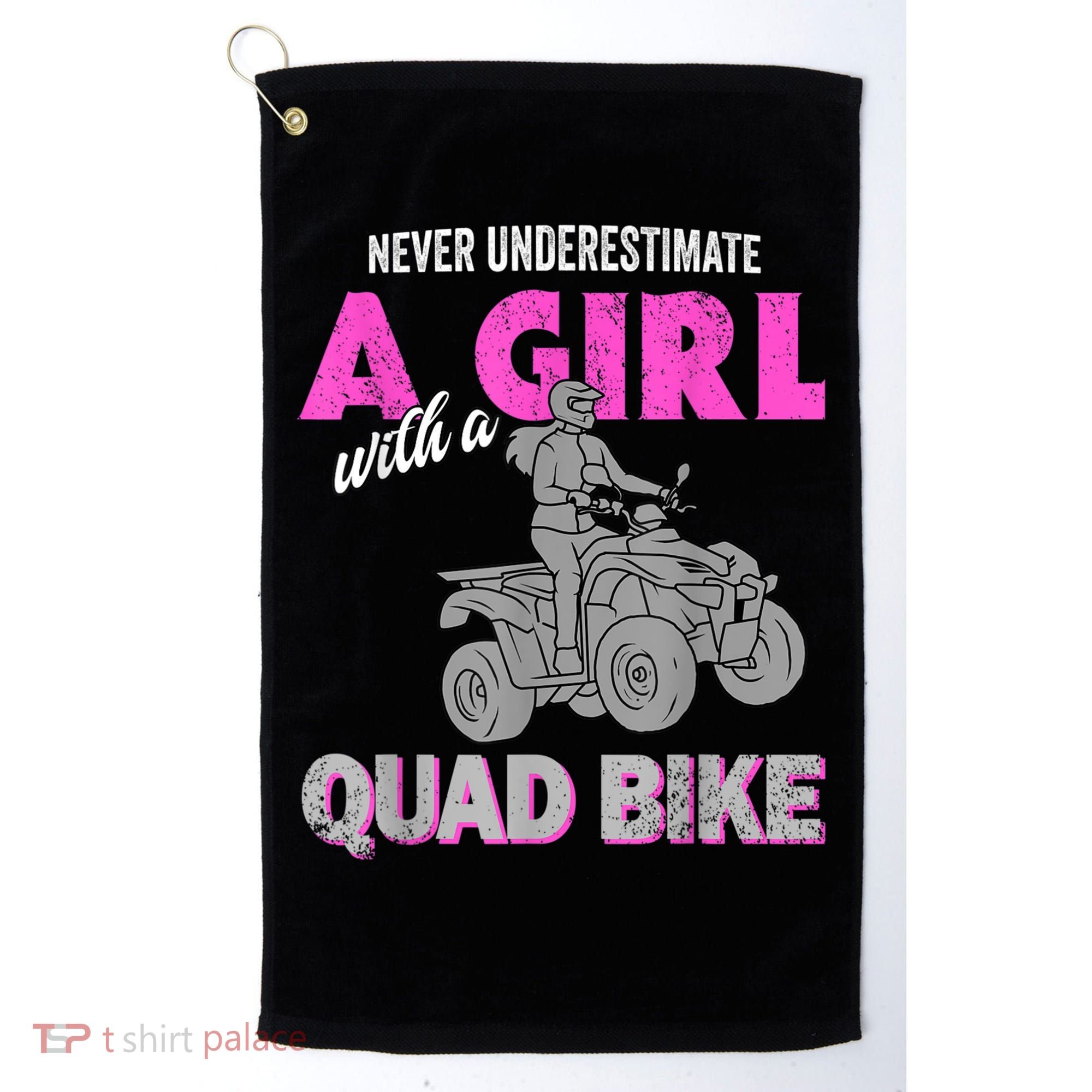 Quad Four Wheeler Never Underestimate A Girl 4 Wheeler Golf Towel