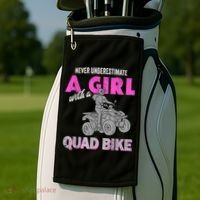 Quad Four Wheeler Never Underestimate A Girl 4 Wheeler Golf Towel thumb 2