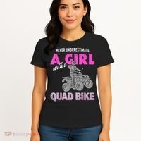 Quad Four Wheeler Never Underestimate A Girl 4 Wheeler Women's T-Shirt thumb 4