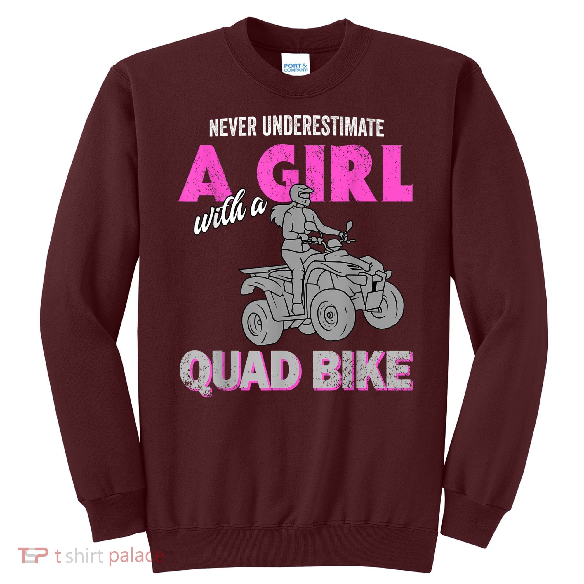 Quad Four Wheeler Never Underestimate A Girl 4 Wheeler Sweatshirt