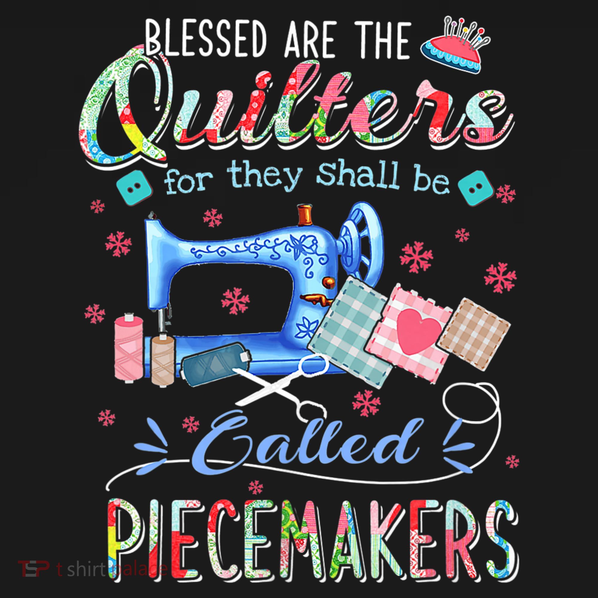 Quilting Gift Blessed Are The Quilters For They Shall Be Hoodie