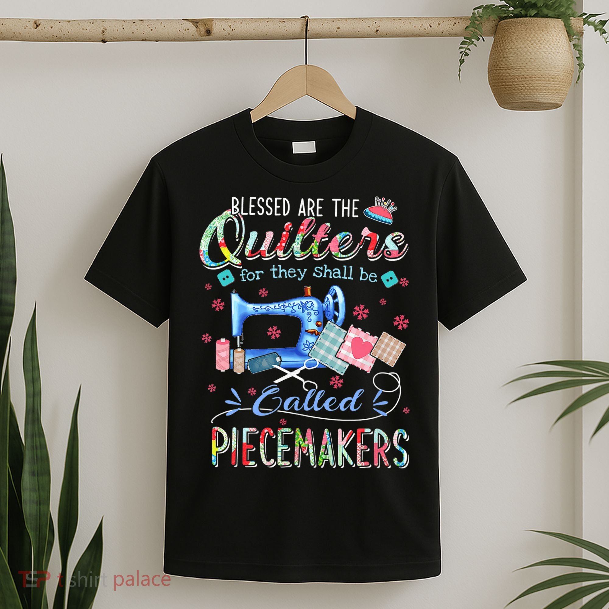 Quilting Gift Blessed Are The Quilters For They Shall Be T-Shirt