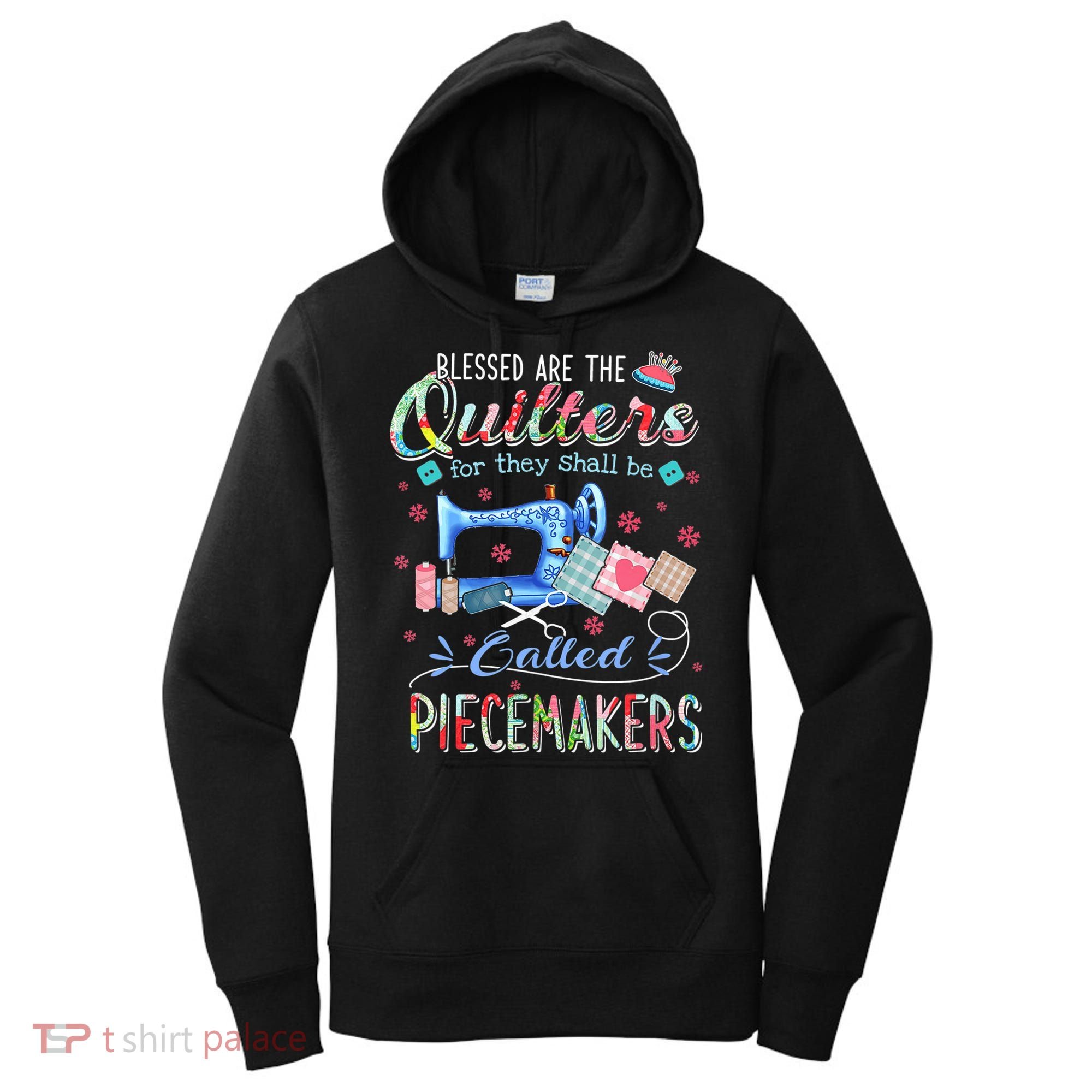 Quilting Gift Blessed Are The Quilters For They Shall Be Women's Hoodie