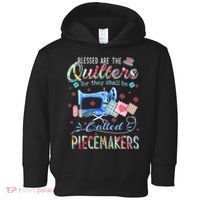 Quilting Gift Blessed Are The Quilters For They Shall Be Toddler Hoodie thumb 0