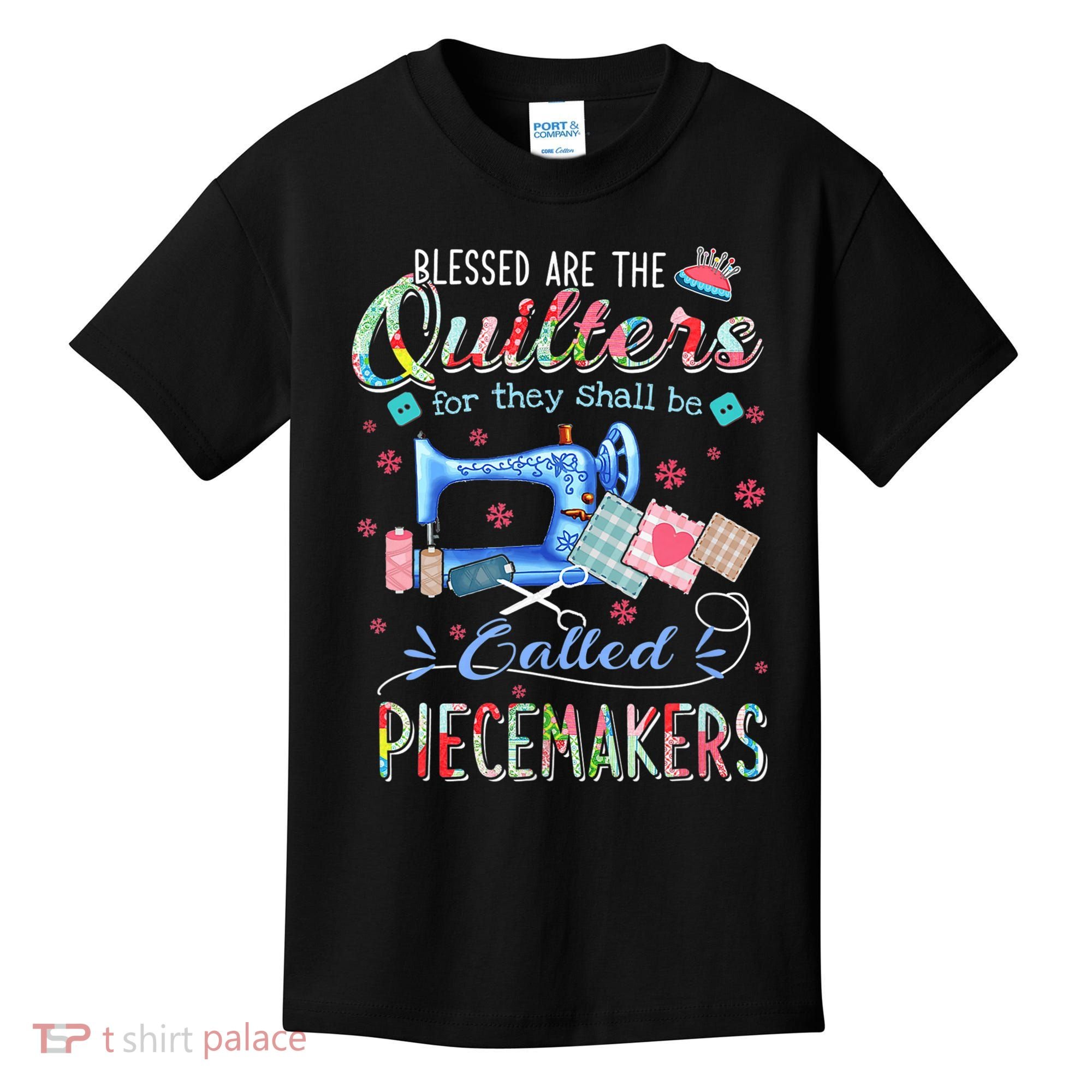 Quilting Gift Blessed Are The Quilters For They Shall Be Kids T-Shirt