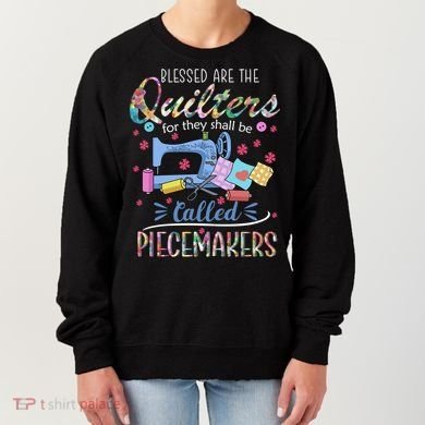 Quilting Great Gift Blessed Are Piecemakers Cool Gift For Quilters Gift Women's Sweatshirt