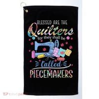 Quilting Great Gift Blessed Are Piecemakers Cool Gift For Quilters Gift Golf Towel thumb 0