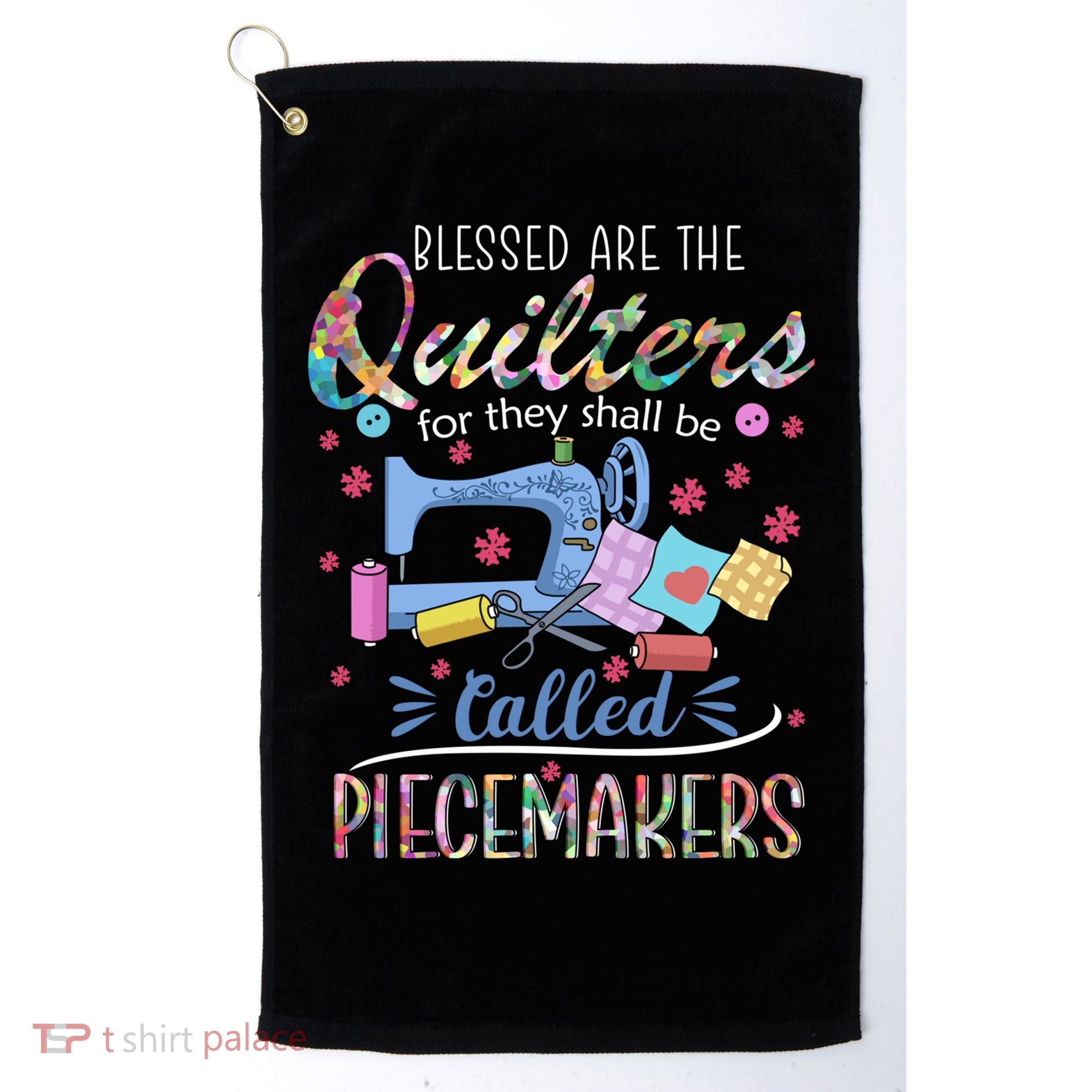 Quilting Great Gift Blessed Are Piecemakers Cool Gift For Quilters Gift Golf Towel