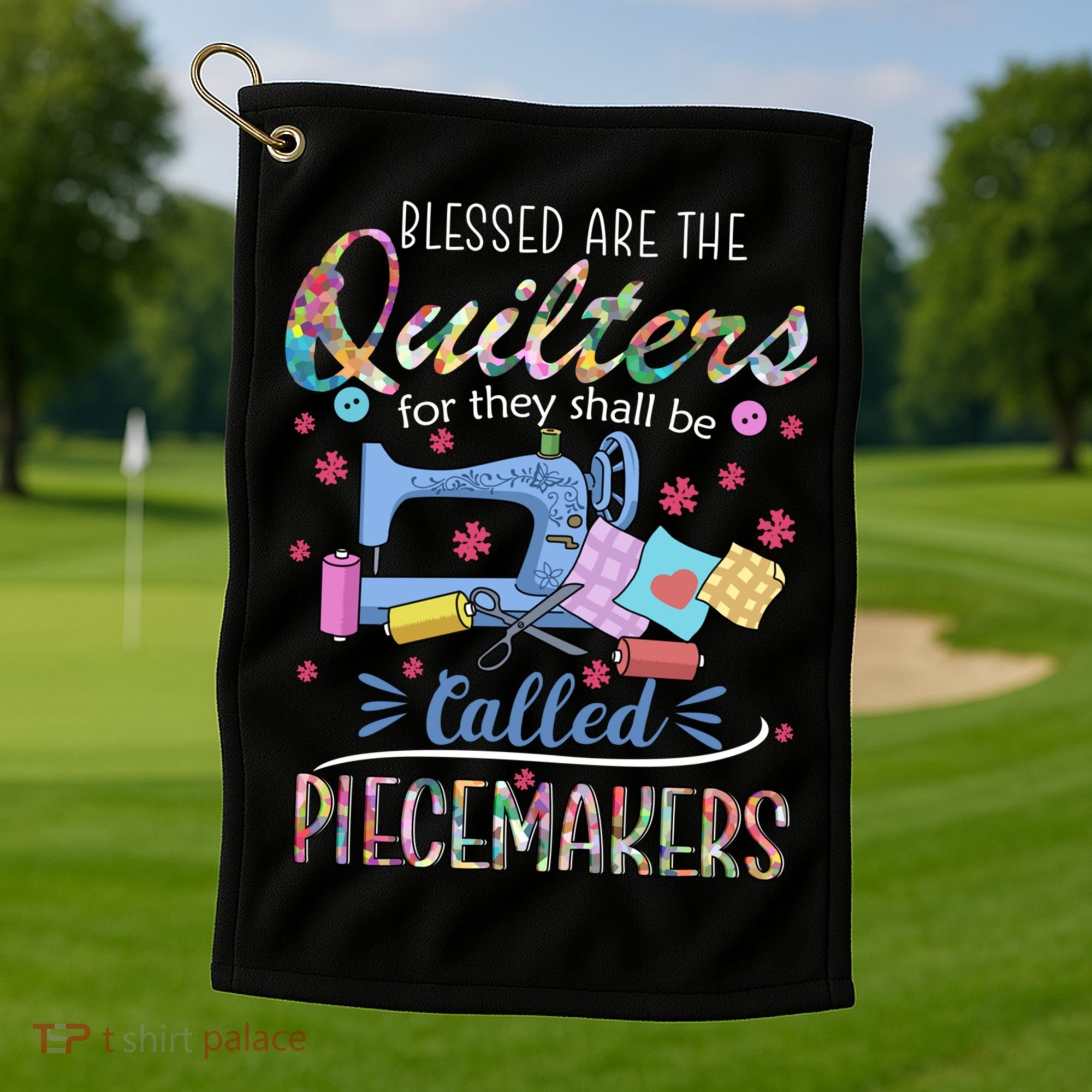 Quilting Great Gift Blessed Are Piecemakers Cool Gift For Quilters Gift Golf Towel