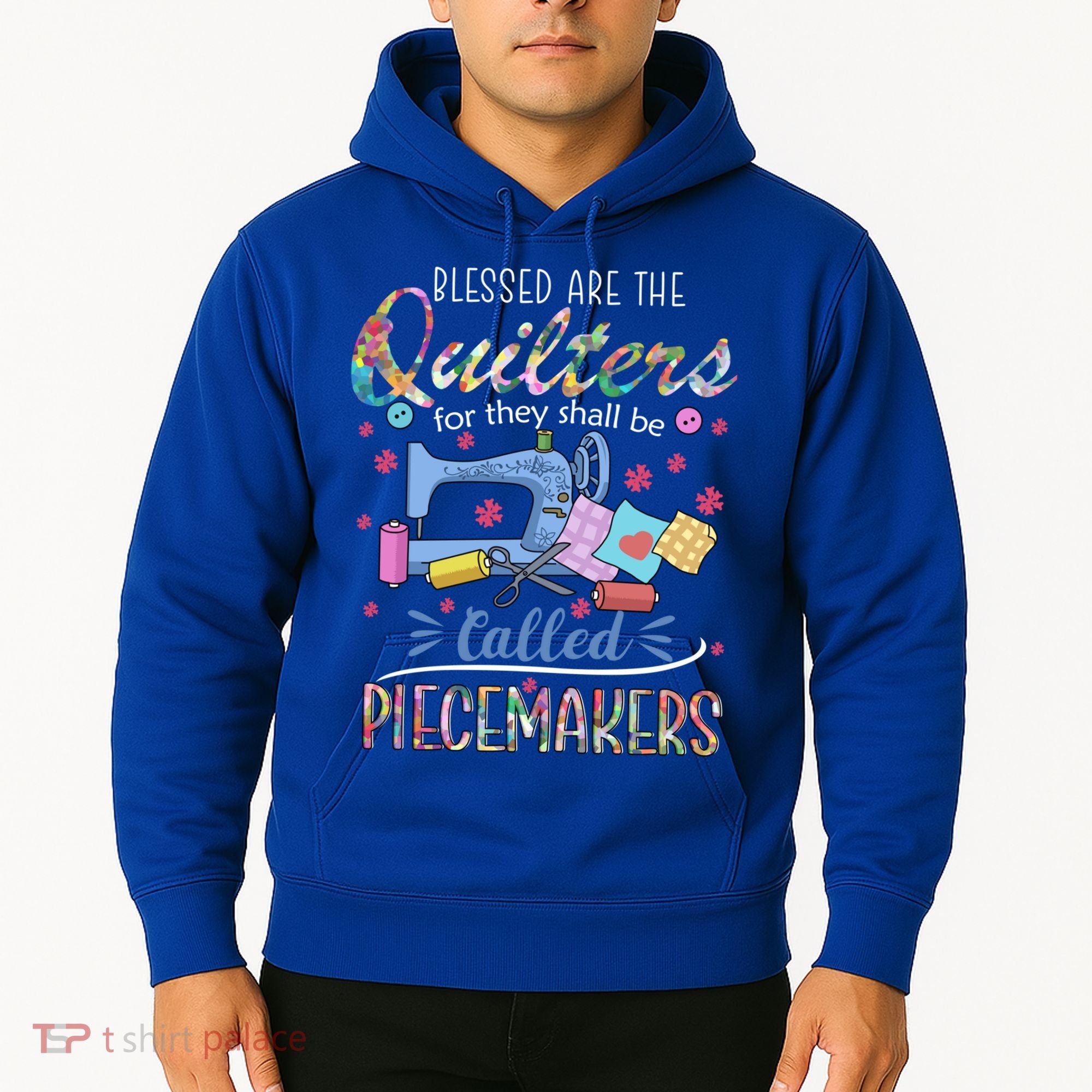 Quilting Great Gift Blessed Are Piecemakers Cool Gift For Quilters Gift Hoodie