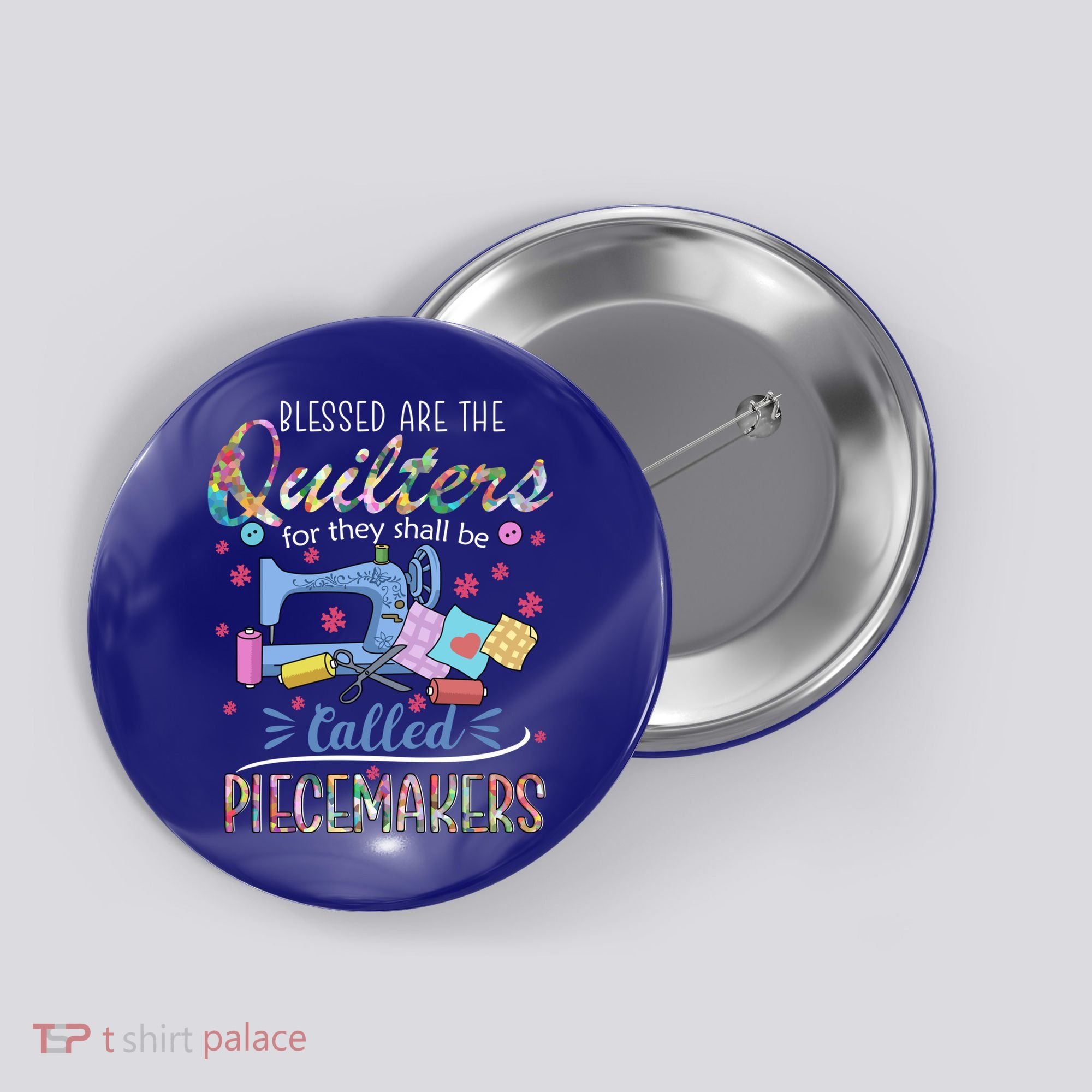 Quilting Great Gift Blessed Are Piecemakers Cool Gift For Quilters Gift Button