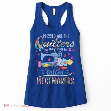 Quilting Great Gift Blessed Are Piecemakers Cool Gift For Quilters Gift Women's Tank Top