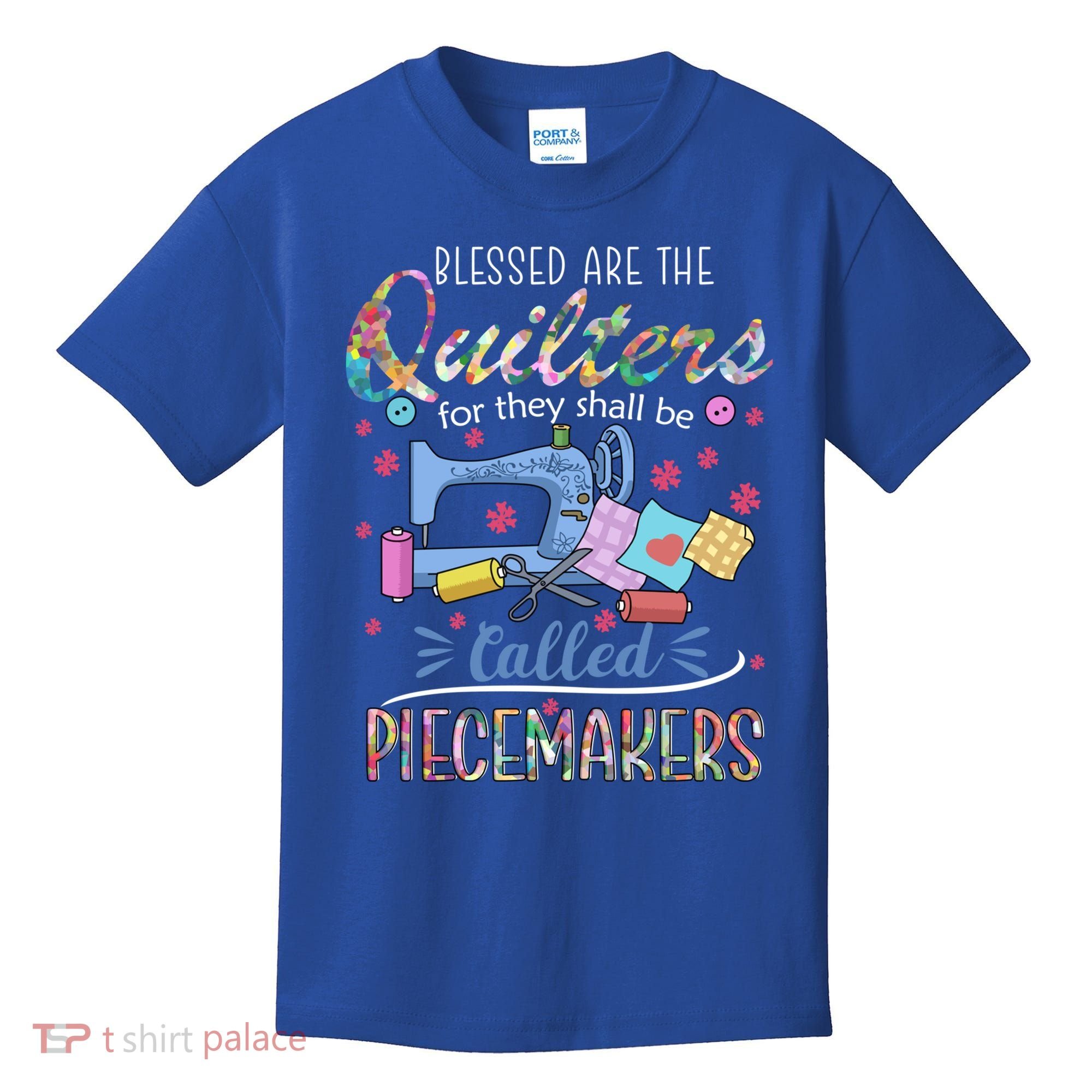 Quilting Great Gift Blessed Are Piecemakers Cool Gift For Quilters Gift Kids T-Shirt