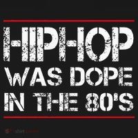 Quote Hiphop Was Dope In The 80s Gangster T-Shirt thumb 7