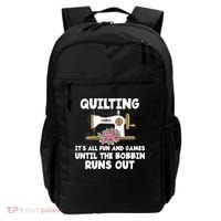 Quilting Its All Fun And Games Until The Bobbin Runs Out Gift Backpack thumb 0