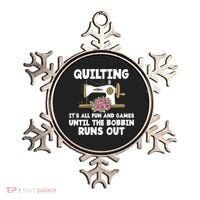Quilting Its All Fun And Games Until The Bobbin Runs Out Gift Ornament thumb 0
