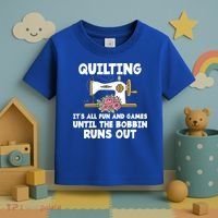 Quilting Its All Fun And Games Until The Bobbin Runs Out Gift Toddler T-Shirt thumb 3