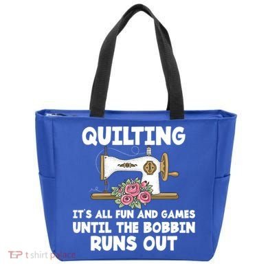Quilting Its All Fun And Games Until The Bobbin Runs Out Gift Tote Bag