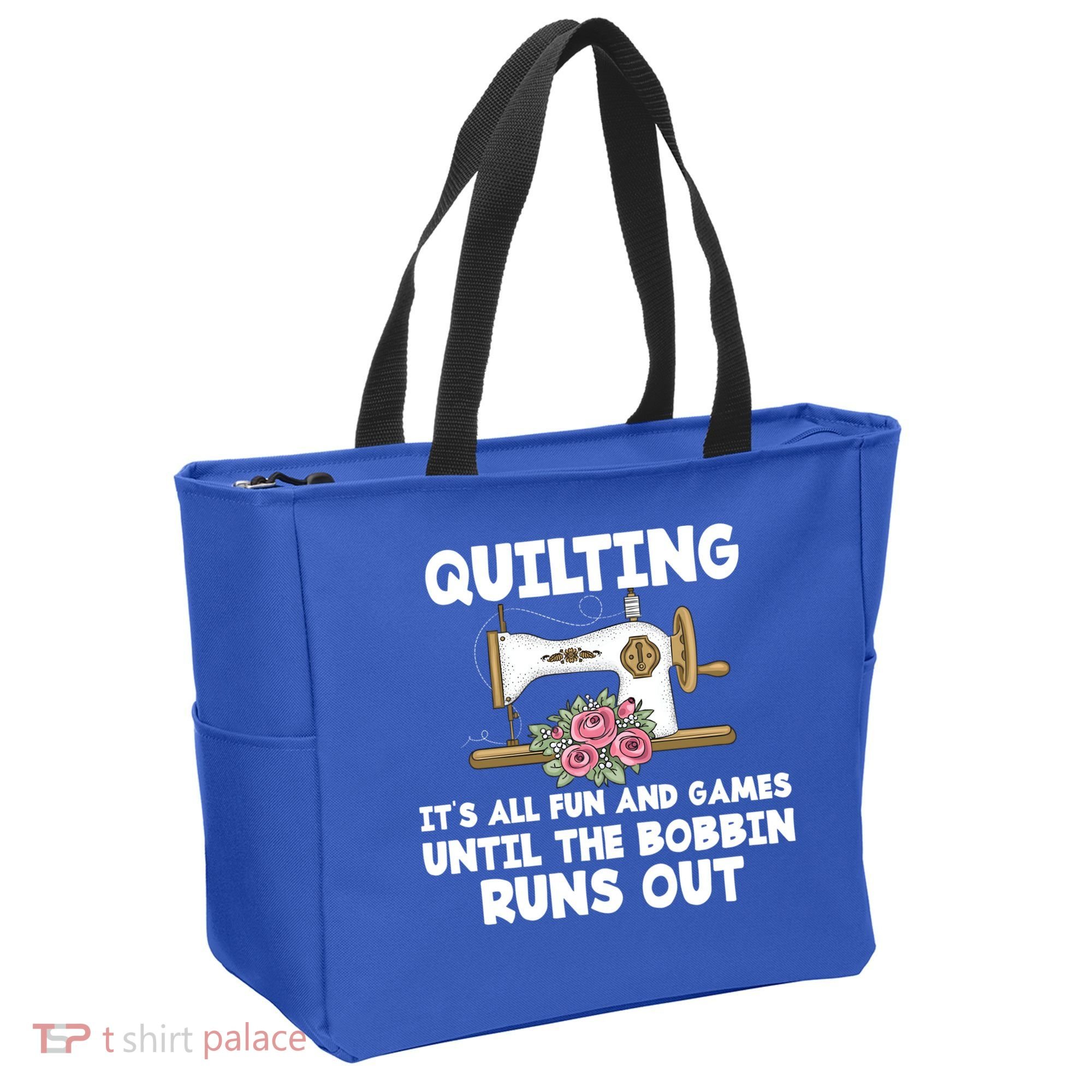 Quilting Its All Fun And Games Until The Bobbin Runs Out Gift Tote Bag