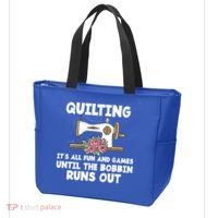 Quilting Its All Fun And Games Until The Bobbin Runs Out Gift Tote Bag thumb 3