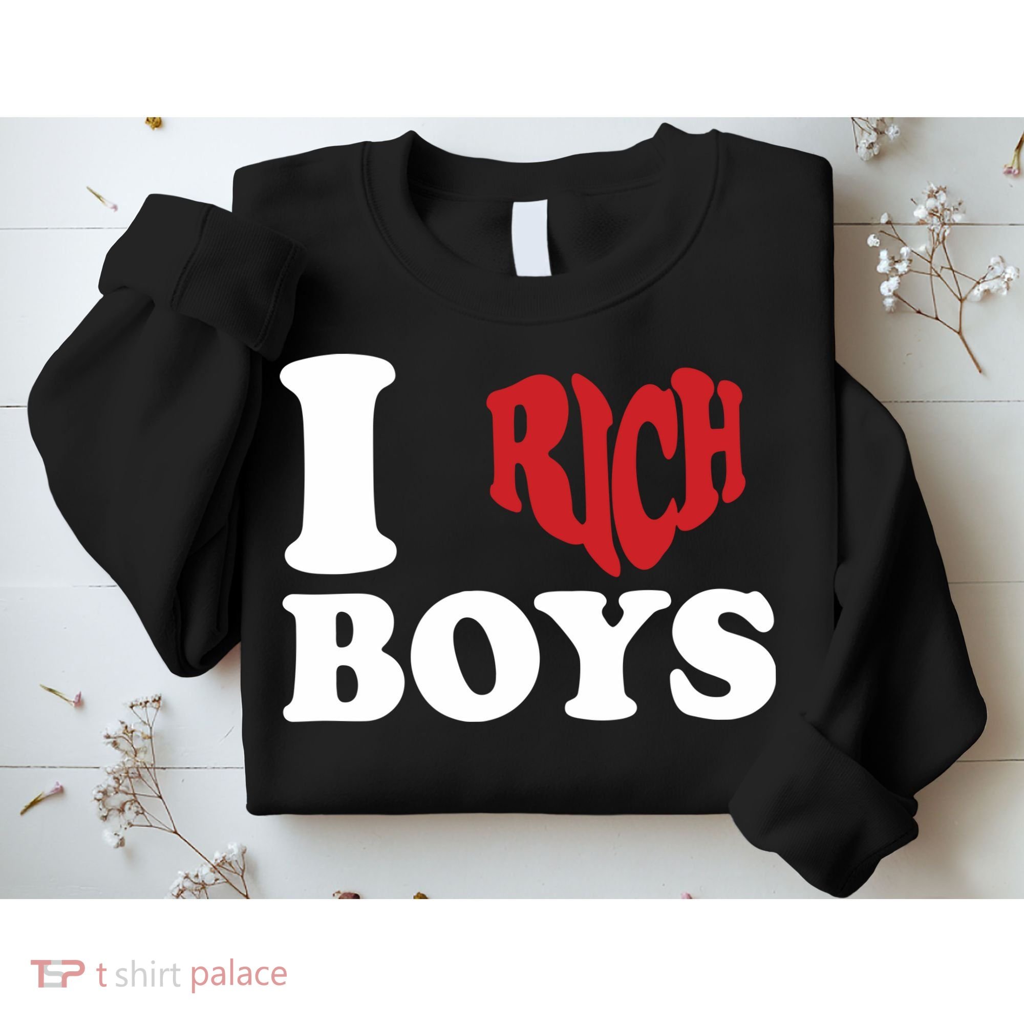 Qierraa I Love Rich Boy Sweatshirt